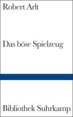 Roberto Arlt | Das böse Spielzeug