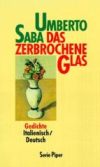 Umberto Saba | Das zerbrochene Glas