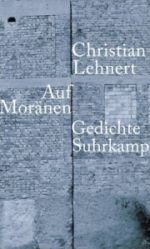 Christian Lehnert | Auf Moränen