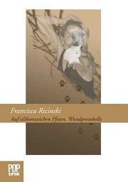 Francisca Ricinski | Auf silikonweichen Pfoten Francisca Ricinski | Auf silikonweichen Pfoten