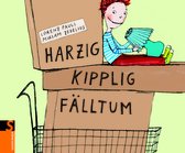 Harzig, Kipplig, Fälltum