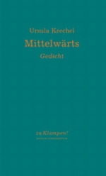 Ursuala Krechel | Mittelwärts