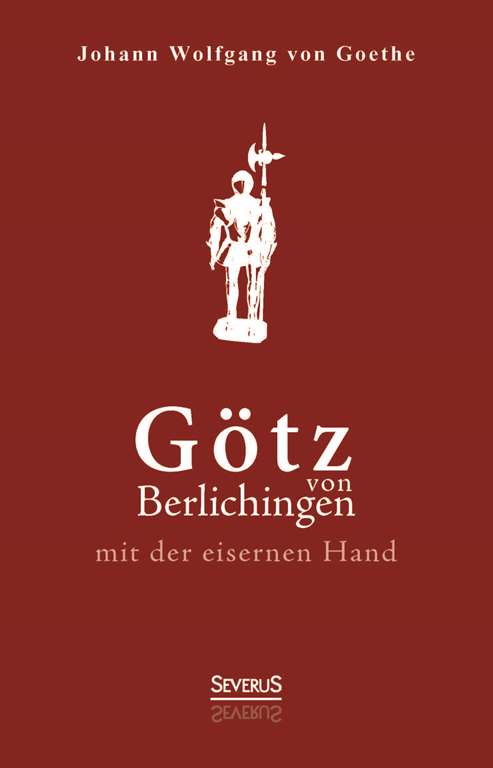 Goethe_Götz von Berlichingen mit der eisernen Hand.