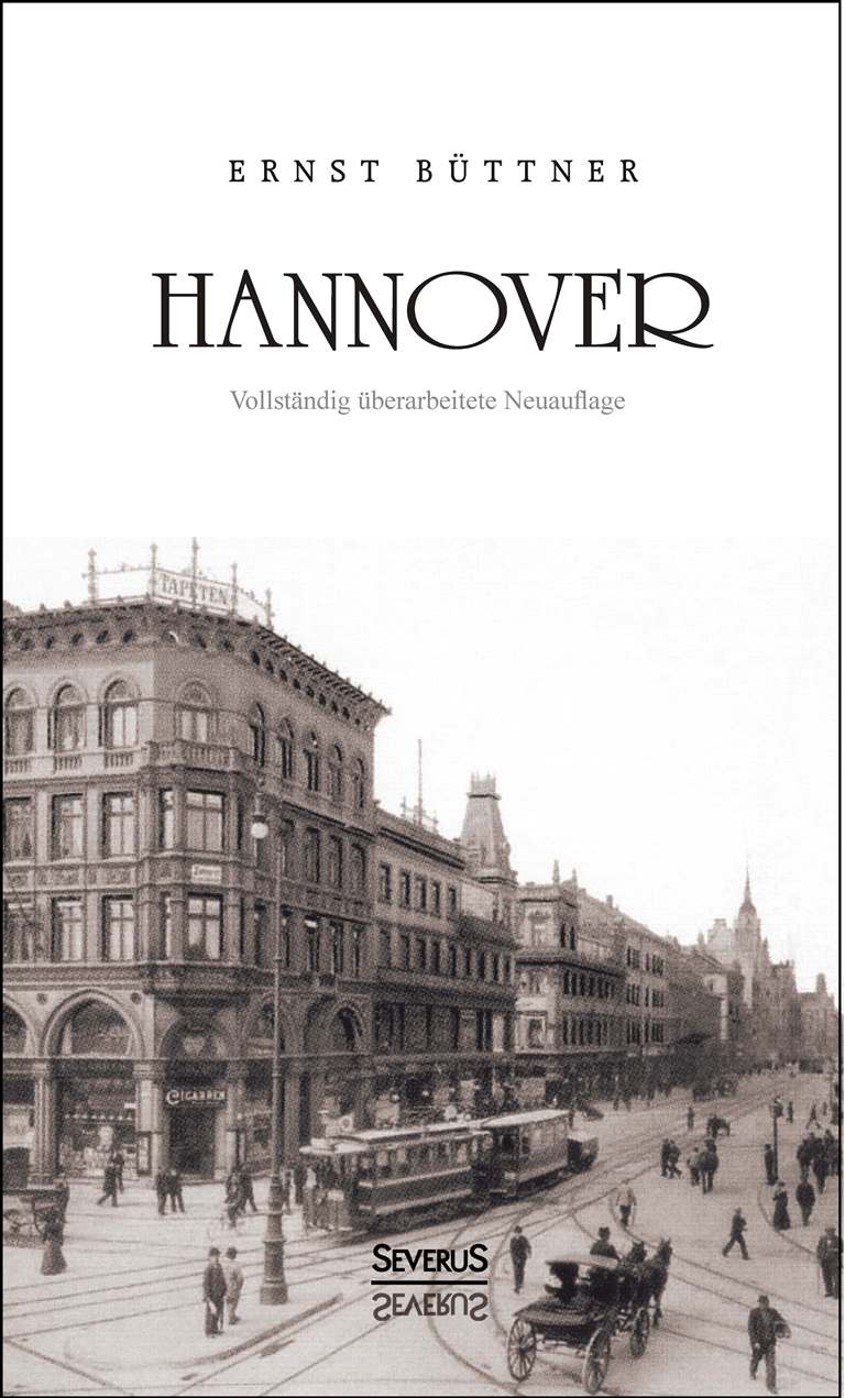 Hannover: Geschichte der Stadt: Vollständig Überarbeitete Neuauflage