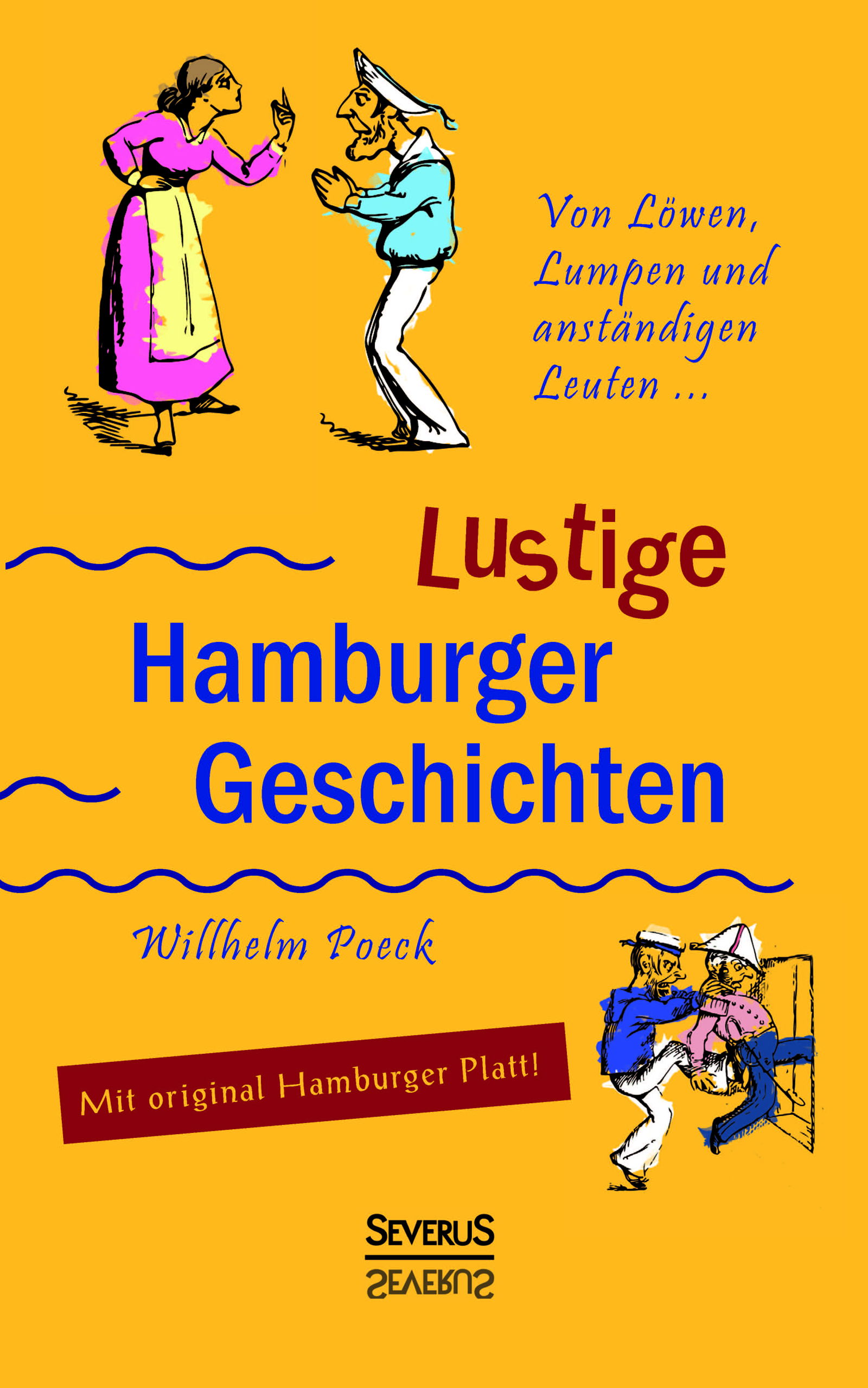 Von Löwen, Lumpen und anständigen Leuten: Lustige Hamburger Geschichten. Mit Plattdeutsch Wilhelm Poeck