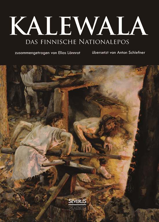 Kalewala, das finnische Nationalepos Anton Schiefner