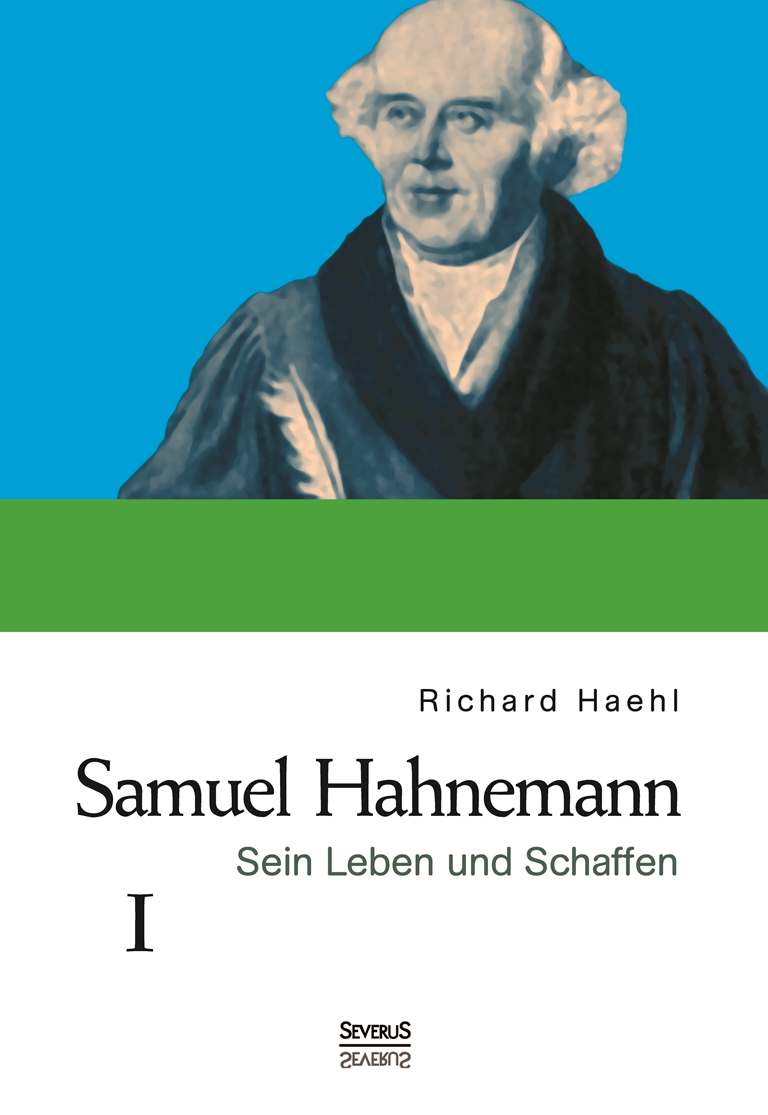 Samuel Hahnemann: Sein Leben und Schaffen. Bd. 1 Gebundene Ausgabe – August 2014
von Richard Haehl