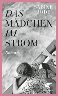 Sabine Bode: Das Mdchen im Strom