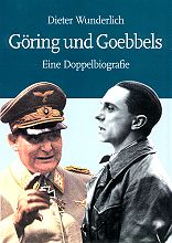 Dieter Wunderlich: Gring und Goebbels © Verlag F. Pustet 2002