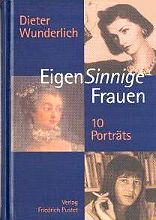 Dieter Wunderlich: EigenSinnige Frauen © Verlag Friedrich Pustet