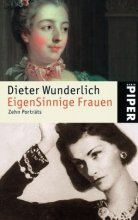Dieter Wunderlich: EigenSinnige Frauen © Piper Verlag