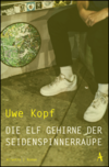 Die elf Gehirne der Seidenspinnerraupe