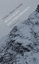 Ulrike Sandig | Buch gegen das Verschwinden Ulrike Sandig | Buch gegen das Verschwinden