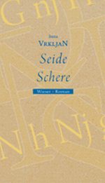 Irena Vrkljan |  Seide, Schere