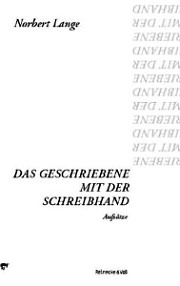 Norbert Lange | Das Geschriebene mit der Schreibhand