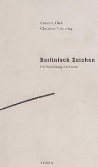 Antonin Dick, Christine Niederlag | Berlinisch Zeichen Antonin Dick, Christine Niederlag | Berlinisch Zeichen