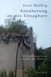 Axel Helbig | Annäherung an das Unsagbare Axel Helbig | Annäherung an das Unsagbare