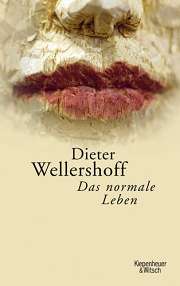 Dieter Wellershoff | Das normale Leben | Erzählungen