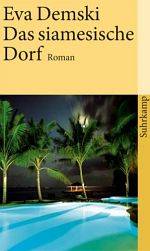 Eva Demski | Das siamesische Dorf