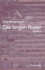 Jörg Neugebauer | Die langen Ruder Jörg Neugebauer | Die langen Ruder