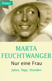 Marta Feuchtwanger | Nur eine Frau Marta Feuchtwanger | Nur eine Frau