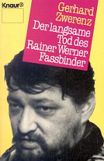 Gerhard Zwerenez | Der langsame Tod des Rainer Werner Fassbinder