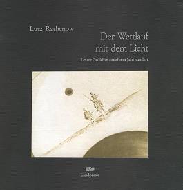 Lutz Rathenow | Der Wettlauf mit dem Licht Lutz Rathenow | Der Wettlauf mit dem Licht