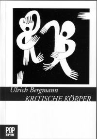 Ulrich Bergmann | Kritische Körper
