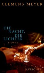 Clemens Meyer | Die Nacht, die Lichter