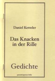 Daniel Ketteler | Das Knacken in der Rille Daniel Ketteler | Das Knacken in der Rille
