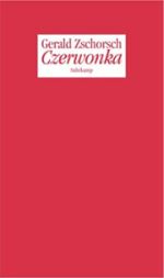 Gerald Zschorsch | Czerwonka | A. Kasnitz 
