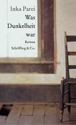 Inka Parei | Was Dunkelheit war (Roman 2005)