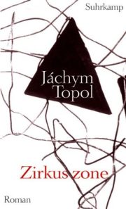 Jáchym Topol | Zirkuszone 