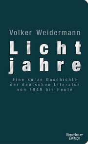 Volker Weidermann: Lichtjahre (Literaturgeschichte) Volker Weidermann: Lichtjahre (Literaturgeschichte)