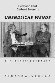 Gerhard Zwerenz, Hermann Kant: Unendliche Wende