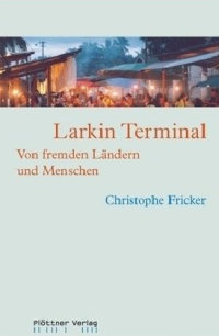 Christophe Fricker: Larkin Terminal