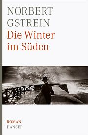 Norbert Gstrein | Die Winter im Süden