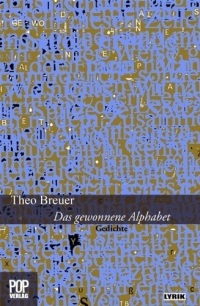 Theo Breuer | Das gewonnene Alphabet