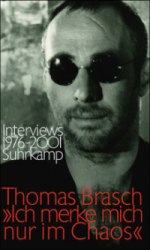 Thomas Brasch | Ich merke mich nur im Chaos 