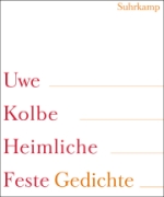 Uwe Kolbe | Heimliche Feste