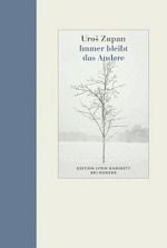 Uroš Zupan | Immer bleibt das Andere